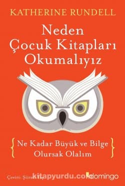 Neden Çocuk Kitapları Okumalıyız {Ne Kadar Büyük ve Bilge Olursak Olalım}