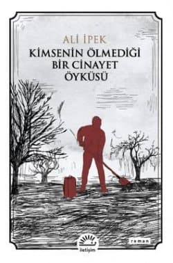 Kimsenin Ölmediği Bir Cinayet Öyküsü