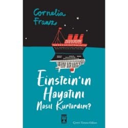 Einstein'ın Hayatını Nasıl Kurtardım?