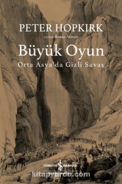Büyük Oyun – Orta Asya’da Gizli Savaş