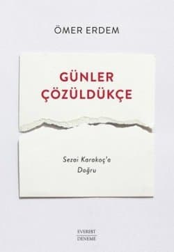 Günler Çözüldükçe - Sezai Karakoç'a Doğru