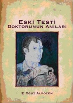 Eski Testi Doktorunun Anıları