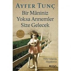 Bir Maniniz Yoksa Annemler Size Gelecek: 70'li Yıllarda Hayatımız