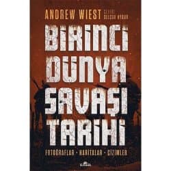 Birinci Dünya Savaşı Tarihi: Fotoğraflar, Haritalar, Çizimler