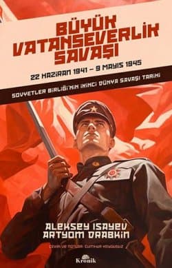 Büyük Vatanseverlik Savaşı: Sovyetler Birliği'nin İkinci Dünya Savaşı Tarihi