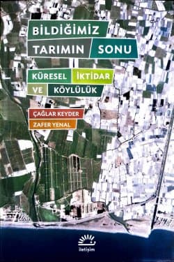 BİLDİĞİMİZ TARIMIN SONU
