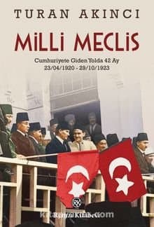Yorumlar 0 Paylaş Milli Meclis Cumhuriyete Giden Yolda 42 Ay 23/04/1920 - 29/10/1923