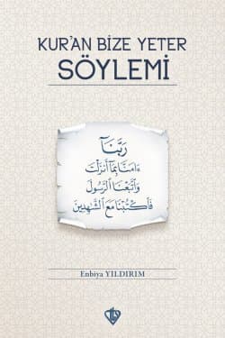 Kur'an Bize Yeter Söylemi