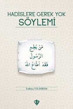 Hadislere Gerek Yok Söylemi