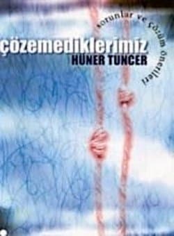 Çözemediklerimiz / Sorunlar ve Çözüm Önerileri