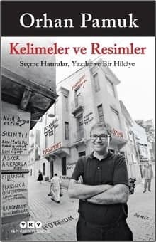 Kelimeler ve Resimler - Seçme Hatıralar, Yazılar ve Bir Hikaye