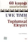 68 Kuşağı Yazarlarından Uwe Tımm ve Toplumsal Eleştiri