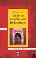 40 Soruda Kur`ân ve Sünnet`e Göre Şefâat İnancı