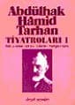 Abdülhak Hâmid Tarhan`ın Tiyatroları 1 Sabr u Sebat, İçli Kız, Liberte, Yadigâr-ı Harb