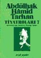 Abdülhak Hâmid Tarhan`ın Tiyatroları 7 Macera-yı Aşk, Nesteren, Zeynep, Hakan