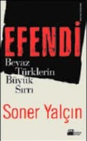 Efendi: Beyaz Türklerin Büyük Sırrı