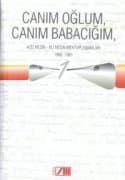 Canım Oğlum, Canım Babacığım 1: Ali Nesin-Aziz Nesin Mektuplaşmaları