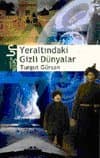 Yeraltındaki Gizli Dünyalar