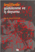 Örgütlerde Güdülenme ve İş Doyumu