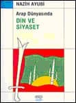 Arap Dünyasında Din Ve Siyaset