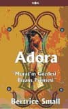 Adora - Murat'in Gözdesi Bizans Prensesi
