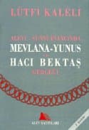 Alevi-Sünni İnancında Mevlana-Yunus ve Hacı Bektaş Gerçeği