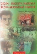 Çeçen- İnguşya Halkıyla Rusya Arasındaki İlişkiler