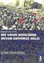 Biz Vatan Hainliğine Devam Ediyoruz Hala! Özelleştirmenin 10 Yılı