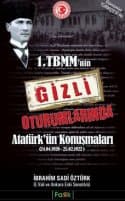 1. TBMM`nin Gizli Oturumlarında Atatürk`ün Konuşmaları