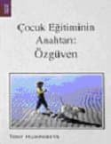 Çocuk Eğitiminin Anahtarı: Özgüven