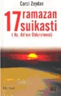 17 Ramazan Suikastı (Hz. Ali`nin Öldürülmesi)