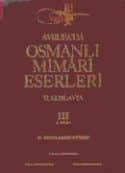 Avrupa`da Osmanlı Mimari Eserleri- Yugoslavya (3.cilt, 3.kitap)