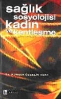 Sağlık Sosyolojisi Kadın Ve Kentleşme