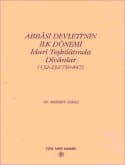Abbâsi Devleti`nin İlk Dönemi İdari Teşkilâtında Dîvânlar