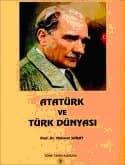 Atatürk ve Türk Dünyası