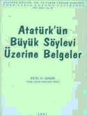 Atatürk`ün Büyük Söylevi Üzerine Belgeler