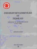 Erzurum Beylerbeyliği ve Teşkilatı Kuruluş ve Genişleme Devri (1535-1566)