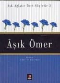 Aşık Ömer / Aşk Ağlatır Dert Söyletir 3