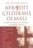 Afrodit Çıldırmış Olmalı