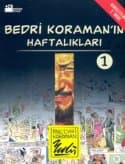 Bedri Koraman`ın Haftalıkları- 1