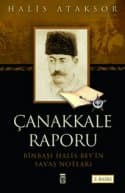 Çanakkale Raporu-Binbaşı Halis Bey`in Savaş Notlar