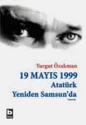 19 Mayıs 1999: Atatürk Yeniden Samsun'da (Birleştirilmiş 2 Cilt)
