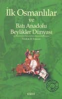İlk Osmanlılar ve Batı Anadolu Beylikler Dünyası