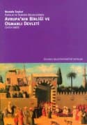 Avrupa`nın Birliği ve Osmanlı Devleti (1453-1683)