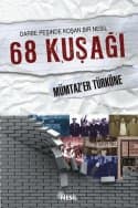 68 Kuşağı / Darbe Peşinde Koşan Bir Nesil