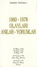 1960 - 1978 Olayları Anılar- Yorumlar