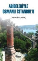 Abideleriyle Osmanlı İstanbul`u