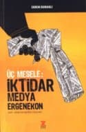 Üç Mesele: İktidar Medya Ergenekon
