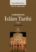 Anahatlarıyla İslam Tarihi 3