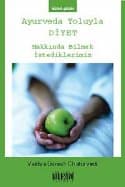Ayurveda Yoluyla Diyet Hakkında Bilmek İstediklerimiz
